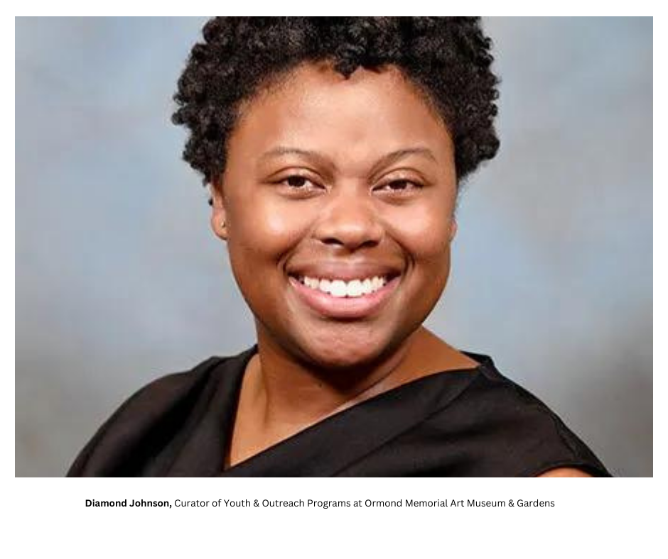 Diamond Johnson, Curator of Youth & Outreach Programs at Ormond Memorial Art Museum & Gardens